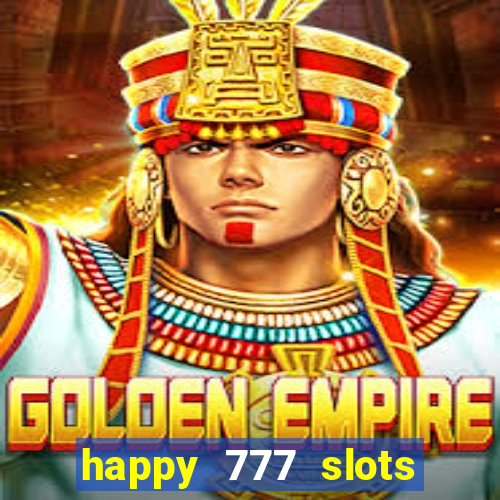 happy 777 slots paga mesmo